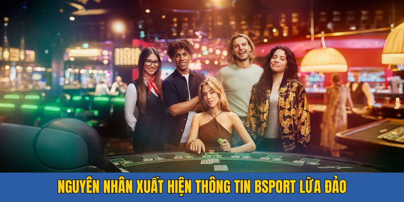 Lý do khiến người chơi nghi ngờ Bsport lừa đảo