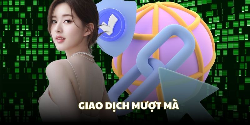 Giao dịch mượt mà hơn với link truy cập uy tín