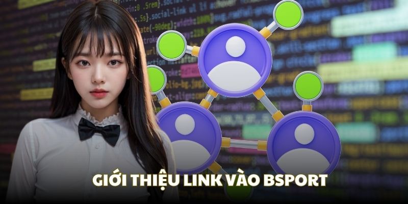 Giới thiệu về link truy cập Bsport mới nhất năm 2025